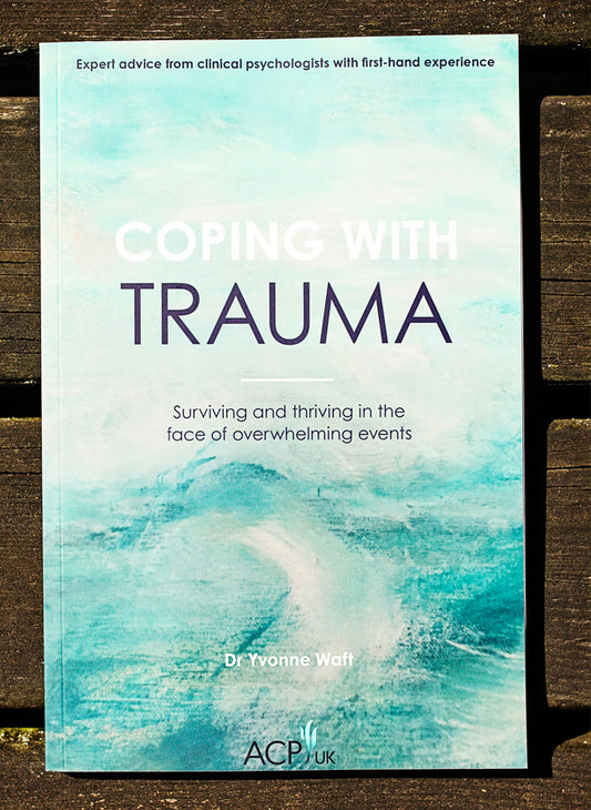 Coping with trauma - Dr Yvonne L Waft